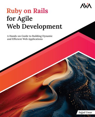Ruby on Rails for Agile Web Development: A Hands-on Guide to Building Dynami...