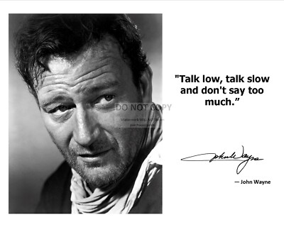 JOHN WAYNE LEGENDARY ACTOR w/ PHOTO AND TALK SLOW QUOTE - 8X10 PHOTO (PQ035)