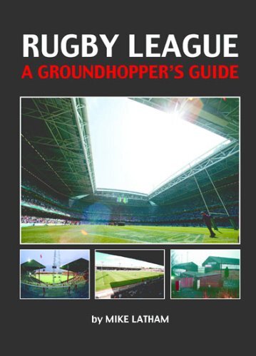 British Rugby League - a Groundhopper's Guide By Mike Latham