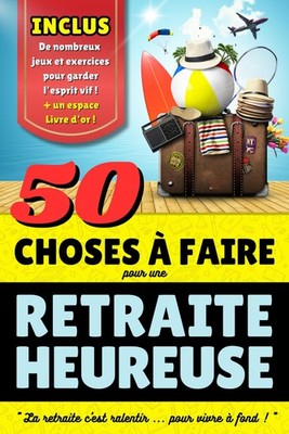 Retreat 50 Aktivitäten für einen glücklichen Ruhestand Startgeschenk in...