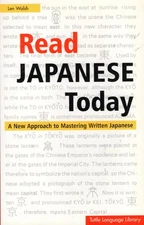 Read Japanese Today by Len Walsh (1989, Trade Paperback) (BRAND NEW)
