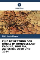 Pius Nnah Moses | Eine Bewertung DER DÜRre IM Bundesstaat Kaduna, Nigeria,...