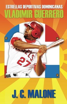 Estrellas Deportivas Dominicanas: Vladimir Guerrero (Spanish Edition) - Malo...