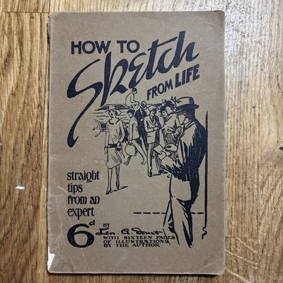 How to Sketch from Life, Straight tips from an expert by L A Doust