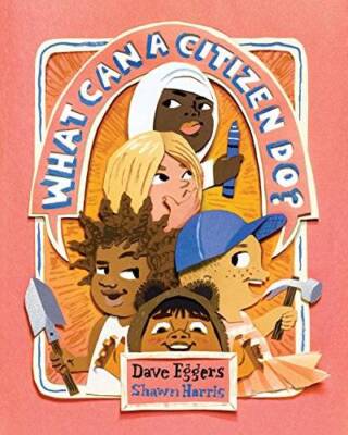 What Can a Citizen Do? - Hardcover By Eggers, Dave - VERY GOOD
