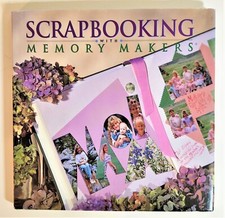 Scrapbooking With Memory Makers Paper Crafting Book 199 pgs