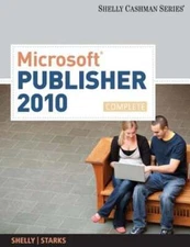 Microsoft Publisher 2010, Complete by Gary B Shelly: Used