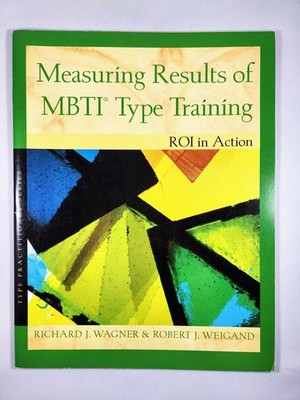 Measuring Results of MBTI Type Training: ROI in Action   HR Training ROI Guide