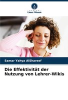 Die EffektivitäT Der Nutzung Von Lehrer-Wikis Samar Yahya Alshareef Taschenbuch