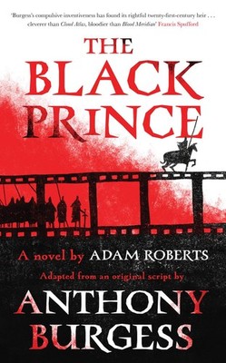 The Black Prince: Adapted from an original script by Anthony Burgess by Roberts