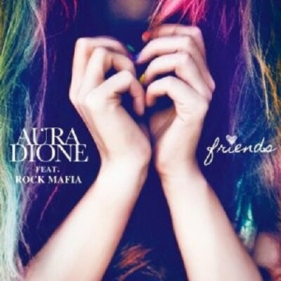 AURA DIONE FEAT. ROCK MAFIA - FRIENDS (2-TRACK)  CD SINGLE NEU