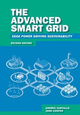 The Advanced Smart Grid: Edge Power Driving Sustainability, Second Edition