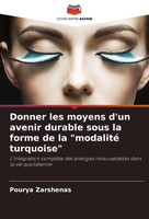 Donner Les Moyens D'un Avenir Durable Sous La Forme De La Modalité Turquoise