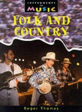 Instruments in Music: Folk and Country Paperback By Roger Thomas