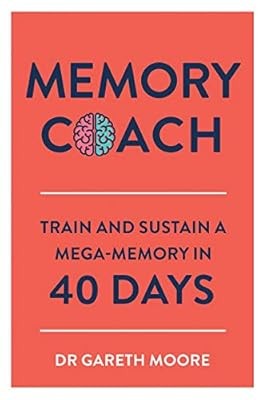 Memory Coach: Train and Sustain a Mega-Memory in 40 Days, Gareth Moore, Used; Go