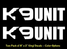 K9 UNIT Two 8" x 2" Vinyl Decals Car Truck SUV Van RV Camper Window