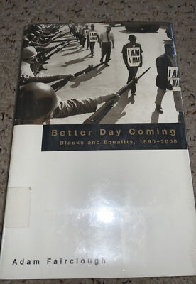 Better Day Coming- Blacks And Equality 1890-2000-2001 H/C D/J-A. Fairclough