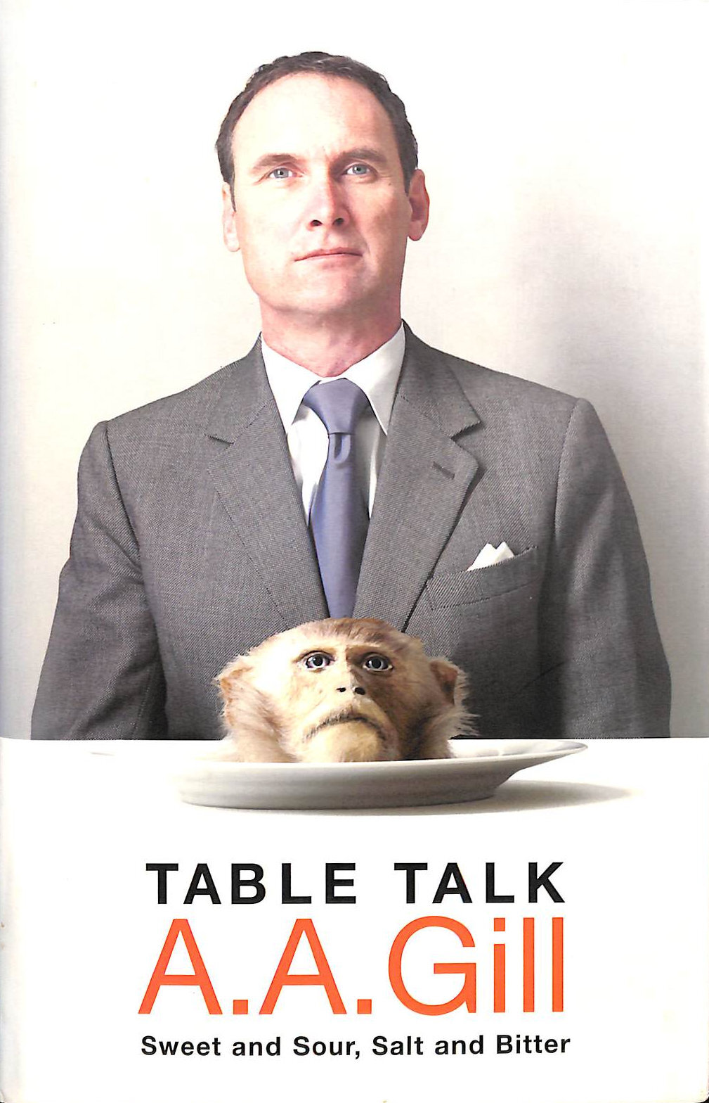 Table Talk: Sweet And Sour, Salt and Bitter by Gill, Adrian