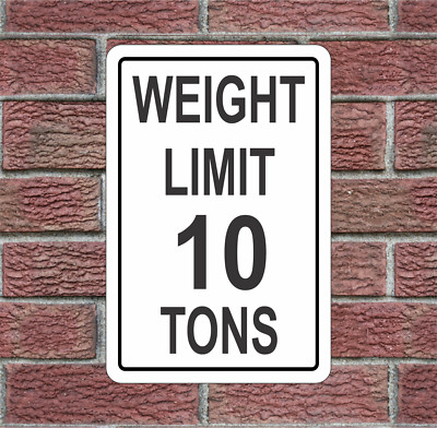 Weight Limit 10 Tons Aluminum Road Sign Hwy Highway Bridge mph