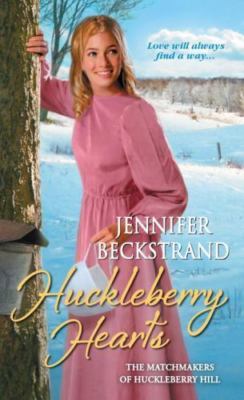 Huckleberry Hearts; The Matchmakers of Huckle- 1420136534, paperback, Beckstrand