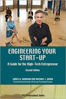 Engineering Your Start-Up: A Guide for the High-Tech Entrepreneu
