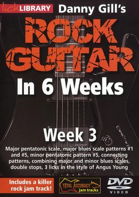 Danny Gill's Rock Guitar In 6 Weeks - Week 3 | Lick Library | DVD
