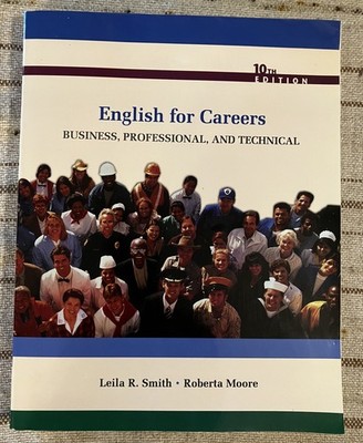 English for Careers: Business, Professional, and Technical, 10th Ed. Smith/Moore