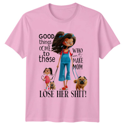Lustiges T-Shirt Mama Leben Gute Dinge, die Mama nicht dazu bringen, ihr Sh*t zu verlieren!