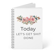 Floral Today Let's get sh t done - Wirobound Softcover Notebook, A5