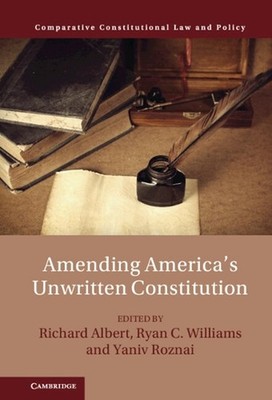 Amending America's Unwritten Constitution by Richard Albert (English) Hardcover
