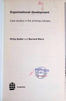Organisational Development: Case Studies in the Printing Industry Sadler, Philip