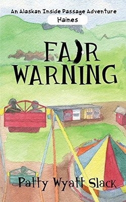 Fair Warning: 4 (An Alaskan Inside ..., Slack, Patty Wy