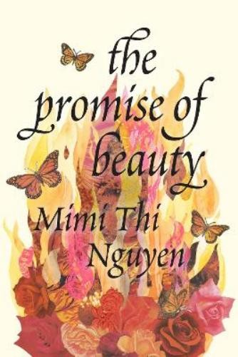 Mimi Thi Nguyen The Promise of Beauty (Tascabile)