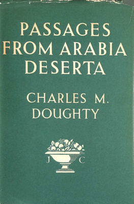 Passages from Arabia Deserta by Doughty, Charles M.Selected by Edward Garnett