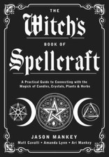 Witch's Book of Spellcraft : A Practical Guide to Connecting