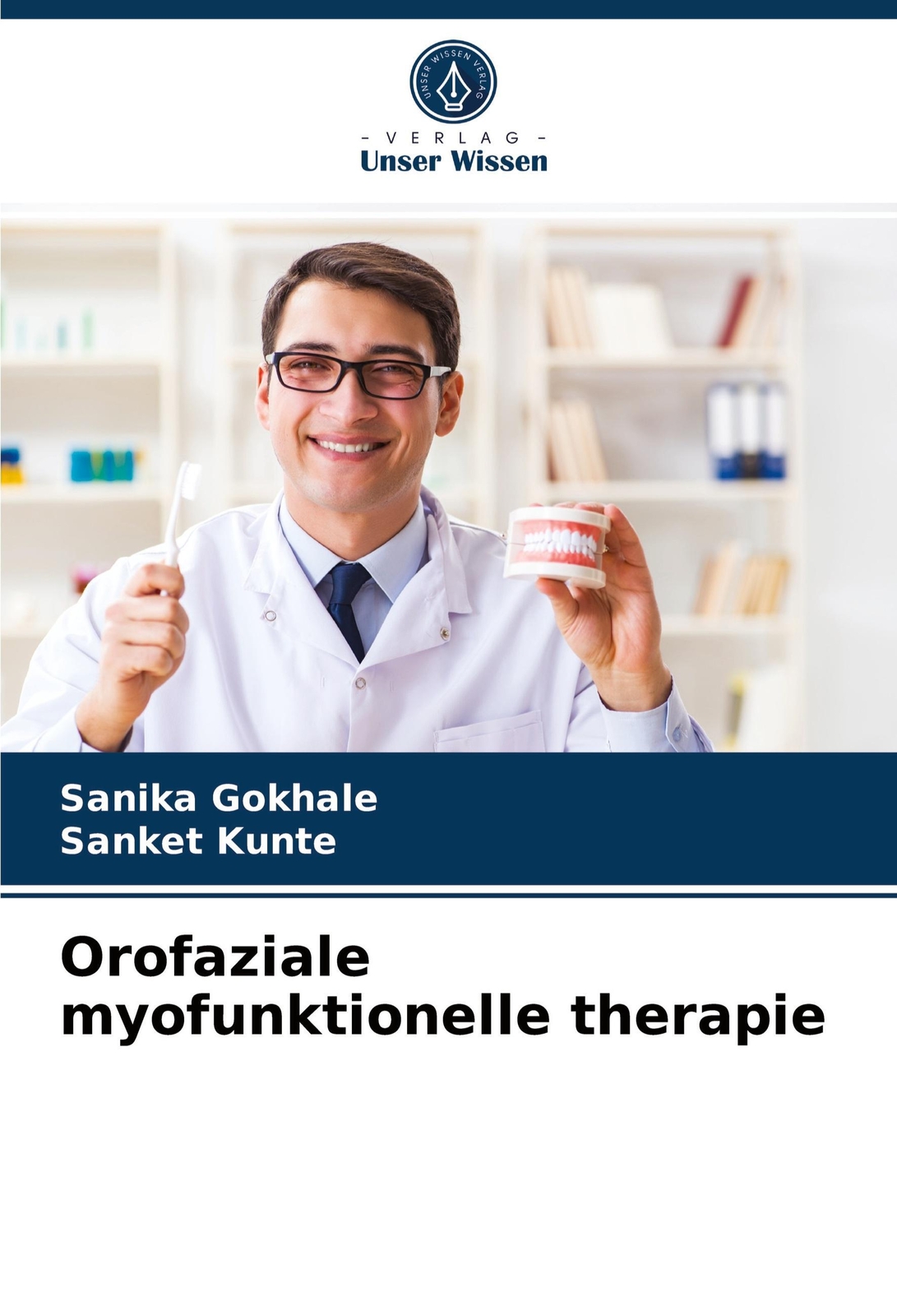 Orofaziale Myofunktionelle Therapie | Sanika Gokhale (u. A.) | Deutsch