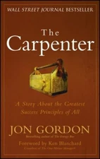 The Carpenter: A Story About the Greatest Success Strategies of All - GOOD