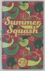 SUMMER SQUASH Recipe Book Short Stack Editions Sarah Baird Zucchini Patty Pan