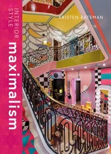Interior Style: Maximalism (Interior Styles) by Bateman