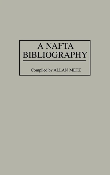Allan Metz | A Nafta Bibliography | Buch | Englisch (1996) | Gebunden-image