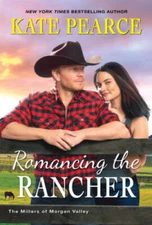 Romancing the Rancher (The Millers of Morgan Valley) By Pearce, Kate - VERY GOOD