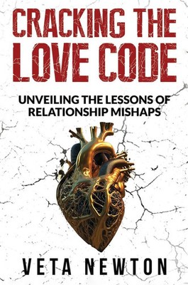 CRACKING THE LOVE CODE | Unveiling The Lessons of Relationship Mishaps | Newton