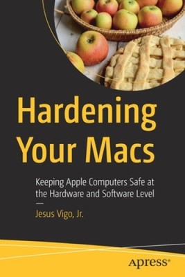 Härten Sie Ihre Macs: Schützen Sie Apple-Computer an Hard- und Software