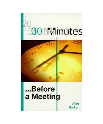 30 Minutes Before a Meeting, Alan Barker