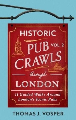 Thomas J. Vospe Historic Pub Crawls Through Lond (Gebundene Ausgabe) (US IMPORT)