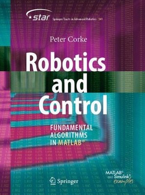 Robotics and Control: Fundamental Algorithms in MATLAB(R) by Peter Corke (Englis
