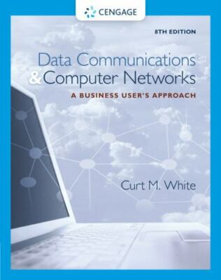 Data Communications and Computer Networks: A Business User's Approach-8e