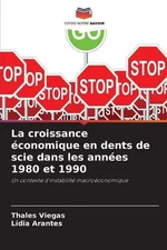 La croissance conomique en dents de scie dans les annes 1980 et 1990 by Thales V
