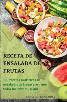 SANCHA FERNANDEZ - RECETA DE ENSALADA  DE FRUTAS - New paperback or so - X555z