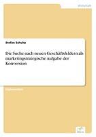 Die Suche Nach Neuen GeschäFtsfeldern Als Marketingstrategische Aufgabe Der Konv